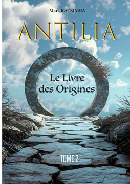 Antilia : Le livre des Origines Antilia : Le livre des Origines