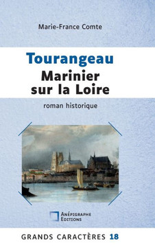 Tourangeau marinier sur la Loire : Grands Caractères Relié Dos rond sans couture