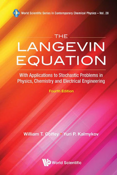 The Langevin Equation : With Applications to Stochastic Problems in Physics, Chemistry and Electrical Engineering
