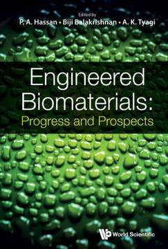 Engineered Biomaterials : Progress and Prospects