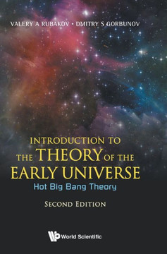 Introduction to the Theory of the Early Universe : Hot Big Bang Theory