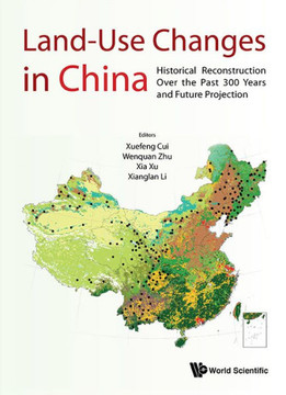 Land-use Changes in China : Historical Reconstruction Over the Past 300 Years and Future Projection