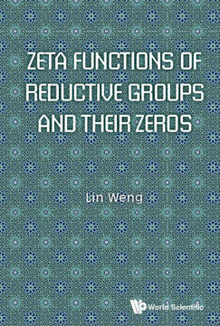 Zeta Functions of Reductive Groups and Their Zeros Zeta Functions of Reductive Groups and Their Zeros