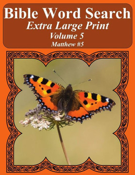 Bible Word Search Extra Large Print Volume 5: Matthew #5 (Bible Word Search Puzzles For Adults Jumbo Print Butterfly Edition)
