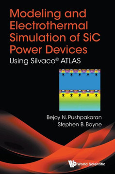 Modeling and Electrothermal Simulation of SiC Power Devices : Using Silvaco© ATLAS