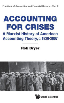 Accounting for Crises : A Marxist History of American Accounting Theory, C.1929 to 2007