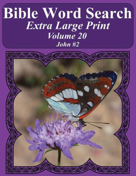 Bible Word Search Extra Large Print Volume 20: John #2 (Bible Word Search Puzzles For Adults Jumbo Print Butterfly Edition)