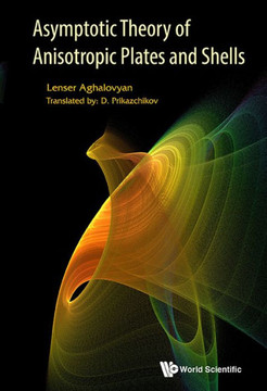 Asymptotic Theory of Anisotropic Plates and Shells Asymptotic Theory of Anisotropic Plates and Shells