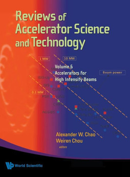 Reviews of Accelerator Science and Technology - Volume 6 : Accelerators for High Intensity Beams Reviews of Accelerator Science and Technology - Volume 6 : Accelerators for High Intensity Beams