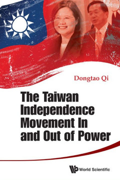 The Taiwan Independence Movement in and Out of Power The Taiwan Independence Movement in and Out of Power