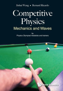 Competitive Physics : Mechanics and Waves