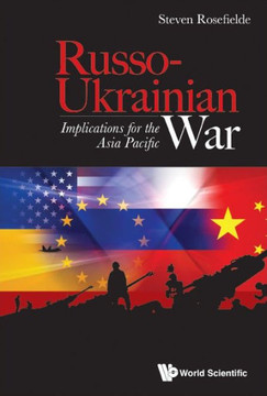 Russo-Ukrainian War : Implications for the Asia Pacific