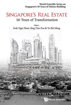 Singapore's Real Estate : 50 Years of Transformation