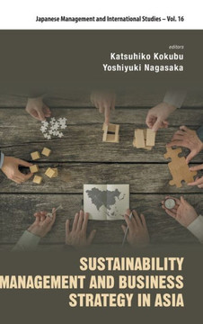 Sustainability Management and Business Strategy in Asia Sustainability Management and Business Strategy in Asia