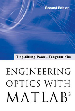 Engineering Optics with MATLAB(R) (Second Edition)