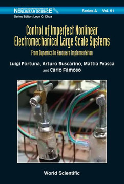 Control of Imperfect Nonlinear Electromechanical Large Scale Systems : From Dynamics to Hardware Implementation
