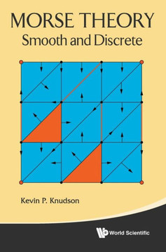 Morse Theory : Smooth and Discrete