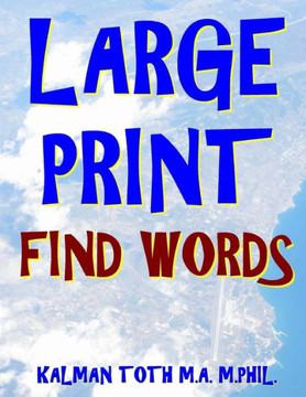 Large Print Find Words: 133 Extra Large Print Word Search Puzzles