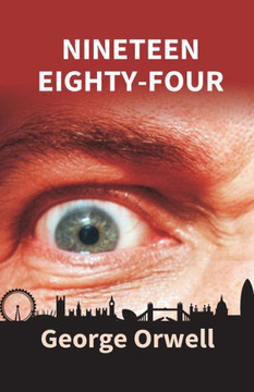 Nineteen Eighty-Four Nineteen Eighty-Four
