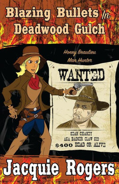 Blazing Bullets in Deadwood Gulch (Honey Beaulieu - Man Hunter)