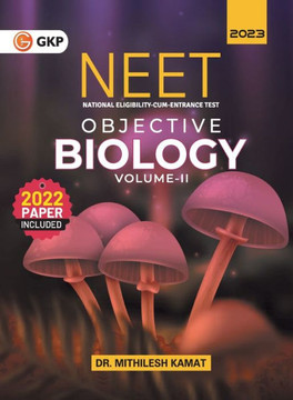 NEET 2023 : Objective Biology Volume - II by Dr. Mithilesh Kamat NEET 2023 : Objective Biology Volume - II by Dr. Mithilesh Kamat