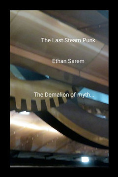 The Last Steam Punk : The Demalion of Myth...