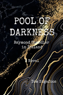 Pool of Darkness - Raymond Chandler in Ireland