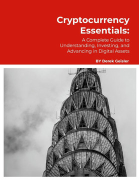 Cryptocurrency Essentials : A Complete Guide to Understanding, Investing, and Advancing in Digital Assets Cryptocurrency Essentials : A Complete Guide to Understanding, Investing, and Advancing in Digital Assets