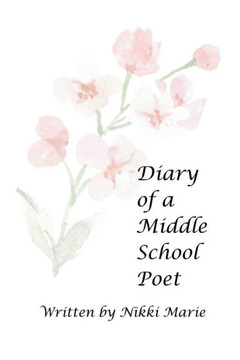 Diary of a Middle School Poet Diary of a Middle School Poet