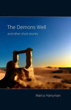 The Demons Well and Other Short Stories The Demons Well and Other Short Stories