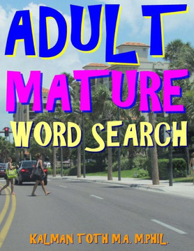 Adult Mature Word Search: 133 EXTRA LARGE PRINT Entertaining Themed Puzzles