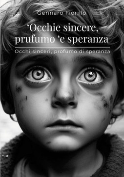 'Occhie sincere, prufumo 'e speranza : Occhi sinceri, profumo di speranza