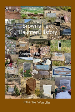 Brown's Park Haunted History : Stories of Brown's Park