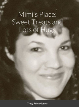 Mimi's Place : Sweet Treats and Lots of Hugs Mimi's Place : Sweet Treats and Lots of Hugs