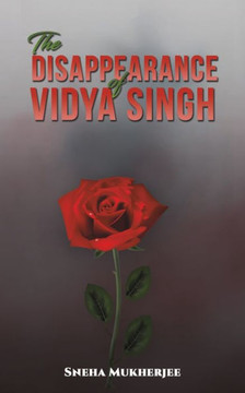 The Disappearance of Vidya Singh The Disappearance of Vidya Singh