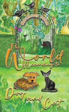 The World According to Dog and Cat The World According to Dog and Cat