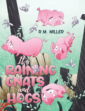 It's Raining Gnats and Hogs It's Raining Gnats and Hogs