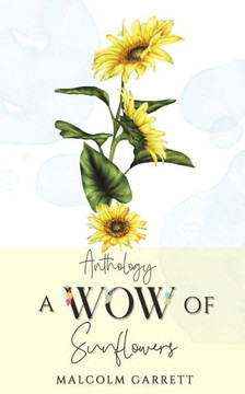 Anthology : A Wow of Sunflowers