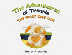 The Adventures of Treacle : The First Day Out