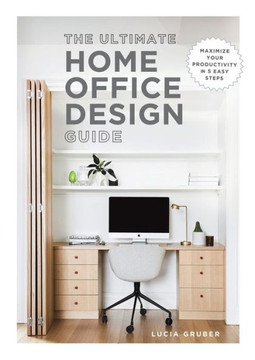 The Ultimate Home Office Design Guide The Ultimate Home Office Design Guide