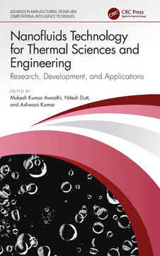 Nanofluids Technology for Thermal Sciences and Engineering : Research, Development, and Applications Nanofluids Technology for Thermal Sciences and Engineering : Research, Development, and Applications