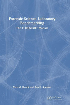 Forensic Science Laboratory Benchmarking : The Foresight Manual