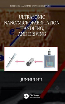 Ultrasonic Nano/Microfabrication, Handling, and Driving Ultrasonic Nano/Microfabrication, Handling, and Driving