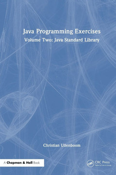 Java Programming Exercises : Volume Two: Java Standard Library Java Programming Exercises : Volume Two: Java Standard Library