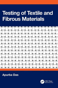 Testing of Textile and Fibrous Materials Testing of Textile and Fibrous Materials
