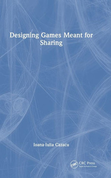 Designing Games Meant for Sharing Designing Games Meant for Sharing