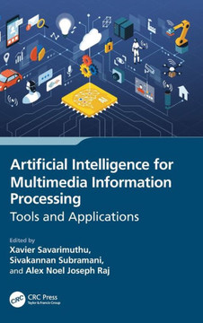 Artificial Intelligence for Multimedia Information Processing : Tools and Applications Artificial Intelligence for Multimedia Information Processing : Tools and Applications