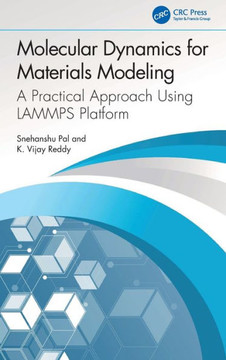Molecular Dynamics for Materials Modeling : A Practical Approach Using LAMMPS Platform