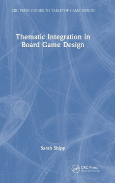 Thematic Integration in Board Game Design Thematic Integration in Board Game Design