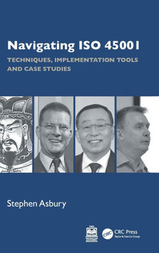 Navigating ISO 45001 : Techniques, Implementation Tools and Case Studies